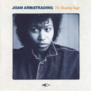 Joan Armatrading – The Shouting Stage Album Cover
