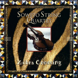 Soweto String Quartet – Zebra Crossing Album Cover