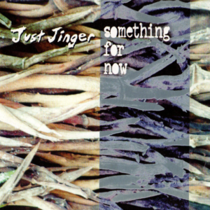 Just Jinger – Something For Now Album Cover