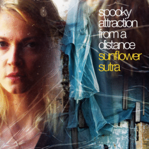 Spooky Attraction From A Distance – Sunflower Sutra Album Cover