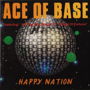 Ace Of Base - Happy Nation