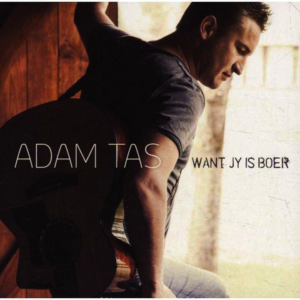 Adam Tas - Want Jy Is Boer