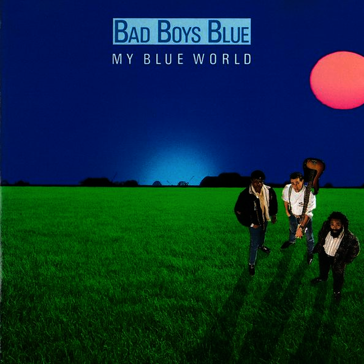 Bad Boys Blue - My Blue World