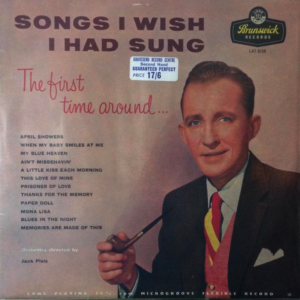 Bing Crosby - Songs I Wish I Had Sung (The First Time Around)