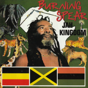 Burning Spear - Jah Kingdom