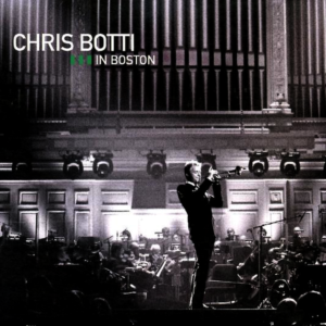 Chris Botti - Chris Botti In Boston