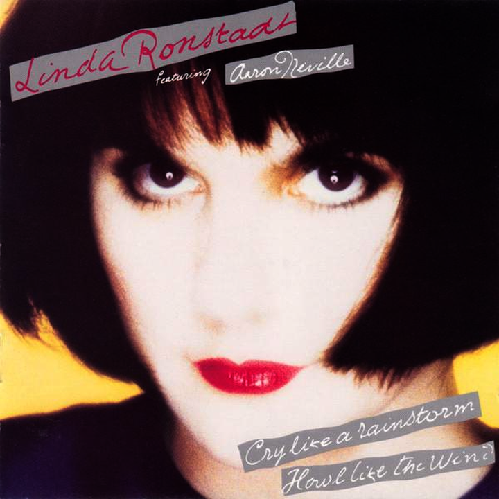 Linda Ronstadt Featuring Aaron Neville - Cry Like A Rainstorm - Howl Like The Wind