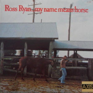 Ross Ryan - ...My Name Means Horse