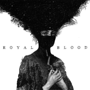 Royal Blood - Royal Blood