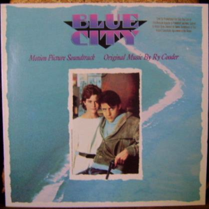 Ry Cooder - Blue City - Motion Picture Soundtrack
