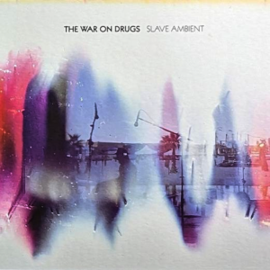 The War On Drugs - Slave Ambient