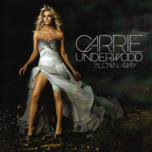 Carrie Underwood - Blown Away