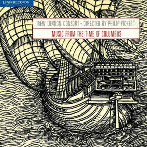 New London Consort - Philip Pickett - Music From The Time Of Columbus