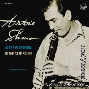 Artie Shaw And His Orchestra - In The Blue Room / In The Café Rouge