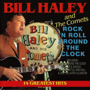 Bill Haley And His Comets - Rock 'N Roll Around The Clock - 14 Greatest Hits