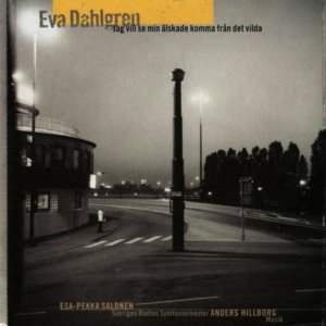 Eva Dahlgren - Jag Vill Se Min Älskade Komma Från Det Vilda