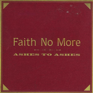 Faith No More - Ashes To Ashes