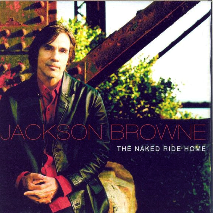 Jackson Browne - The Naked Ride Home