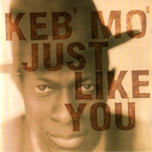 Keb' Mo' - Just Like You