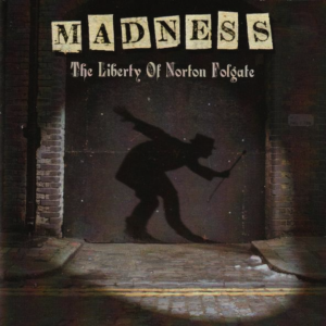 Madness - The Liberty Of Norton Folgate