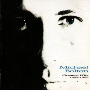 Michael Bolton - Greatest Hits (1985 - 1995)