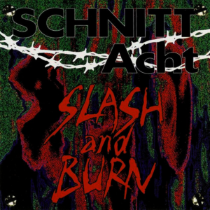 Schnitt Acht - Slash And Burn