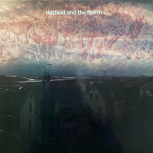 Hatfield And The North - Hatfield And The North
