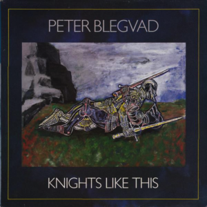 Peter Blegvad - Knights Like This