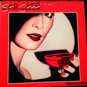Sad Café - Misplaced Ideals