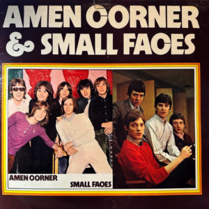 Small Faces / Amen Corner - Small Faces / Amen Corner