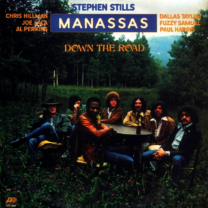 Stephen Stills & Manassas - Down The Road